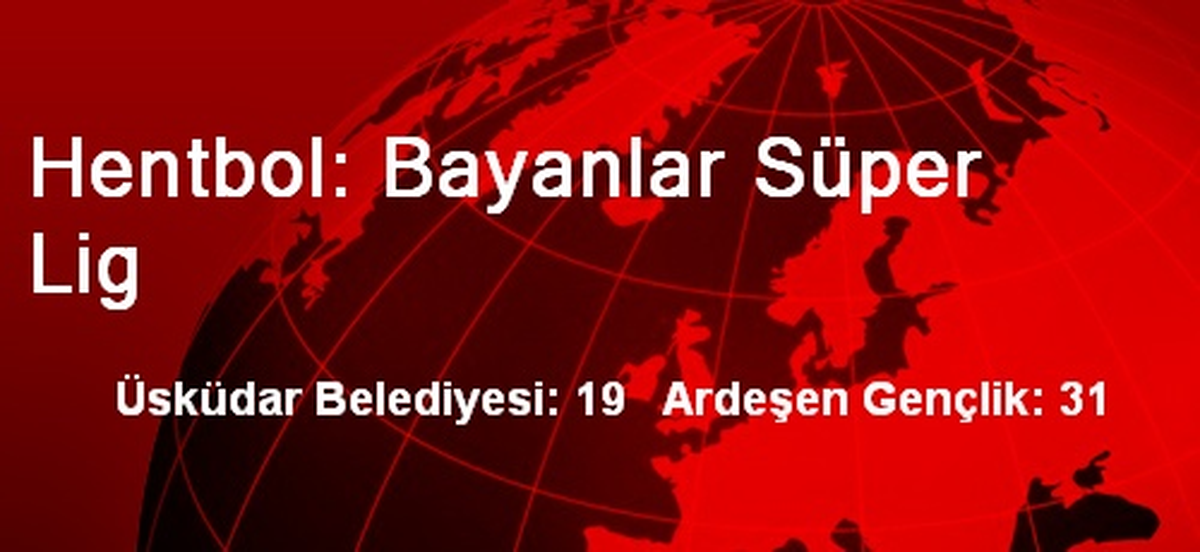 Hentbol: Bayanlar Süper Lig