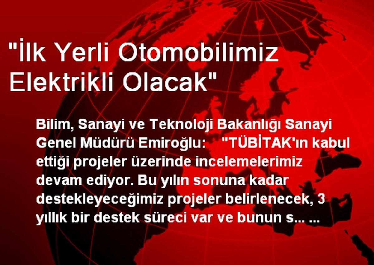 "İlk Yerli Otomobilimiz Elektrikli Olacak"