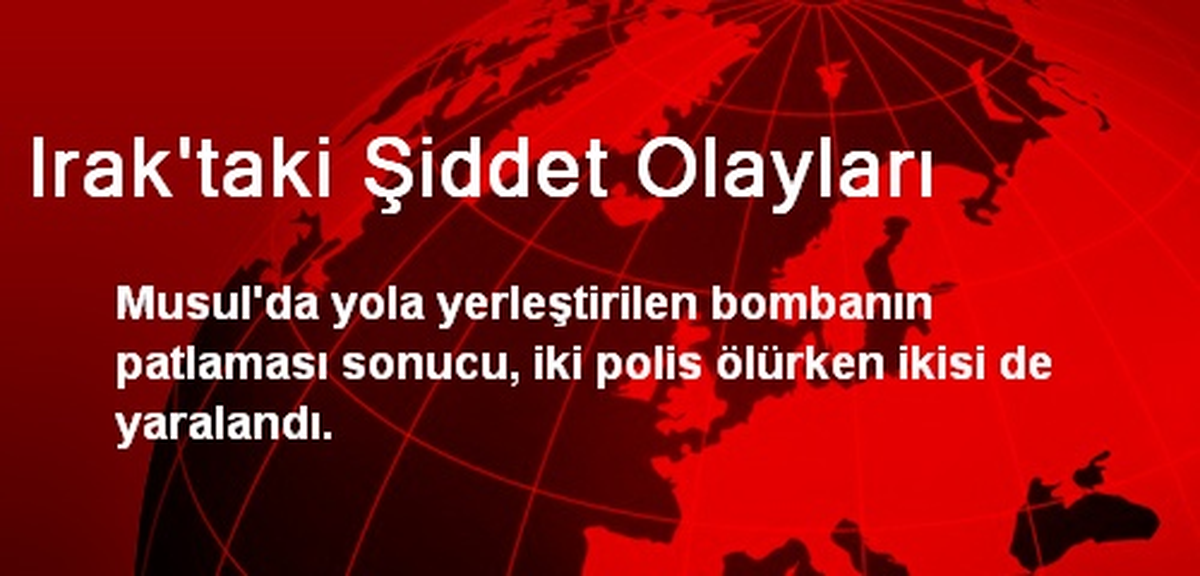 Irak\'taki Şiddet Olayları