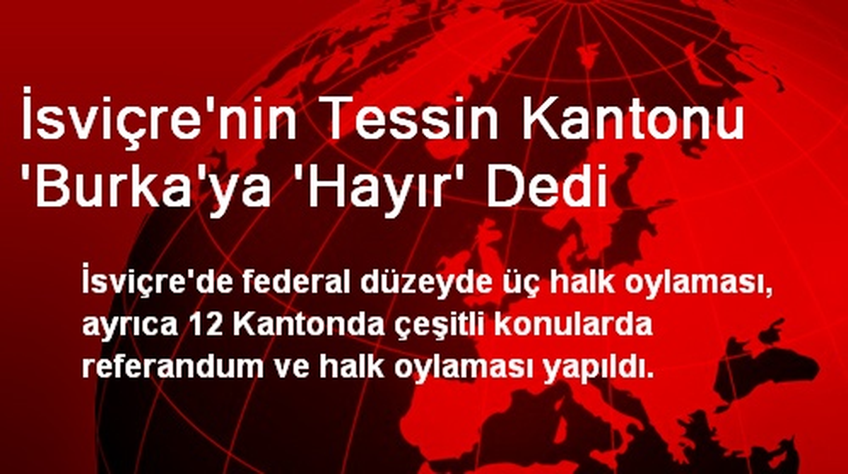 İsviçre\'nin Tessin Kantonu \'Burka\'ya \'Hayır\' Dedi