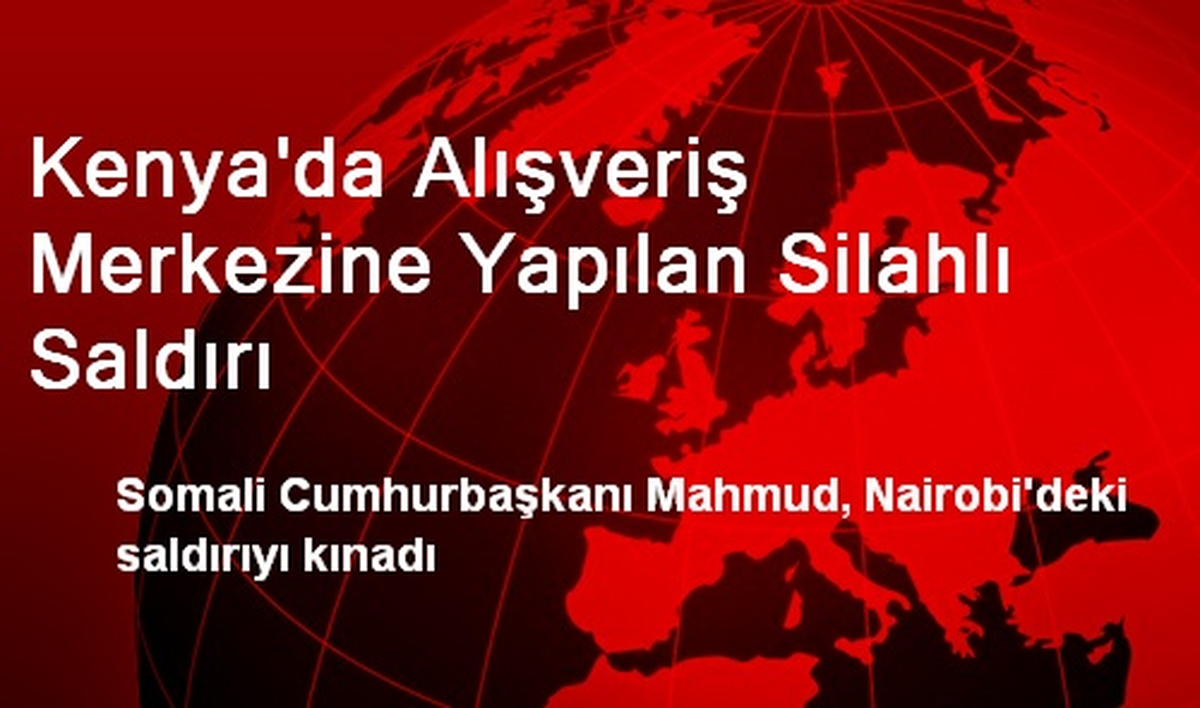 Kenya\'da Alışveriş Merkezine Yapılan Silahlı Saldırı