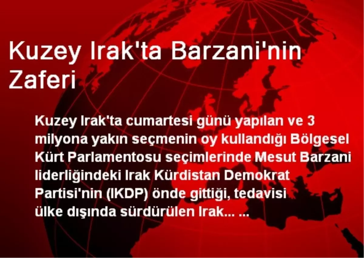 Kuzey Irak\'ta Barzani\'nin Zaferi