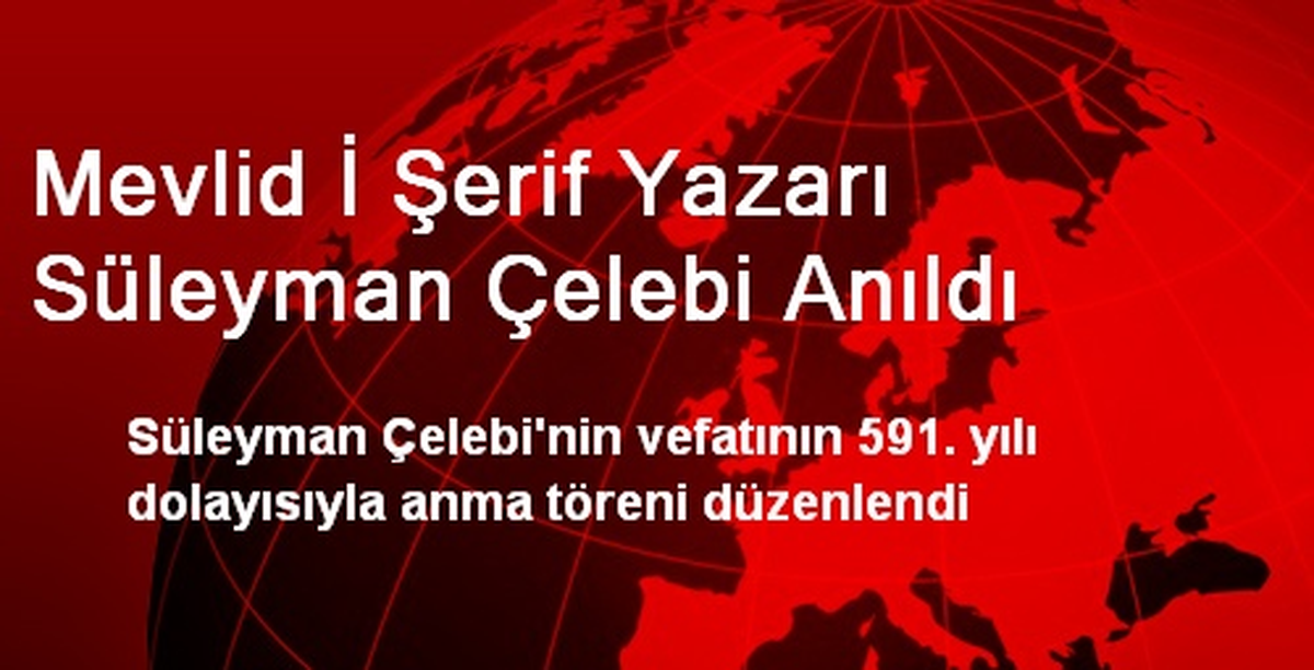 Mevlid İ Şerif Yazarı Süleyman Çelebi Anıldı