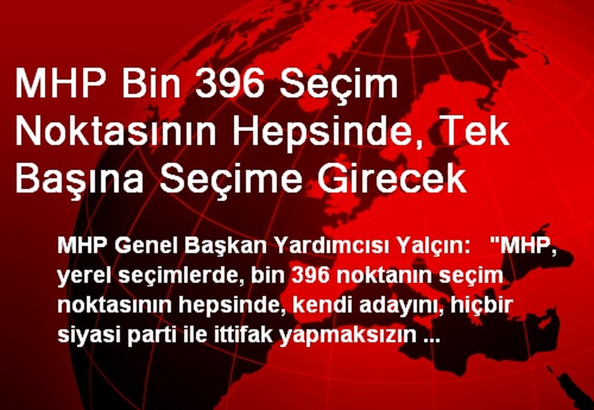 MHP Tek Başına Seçime Girecek