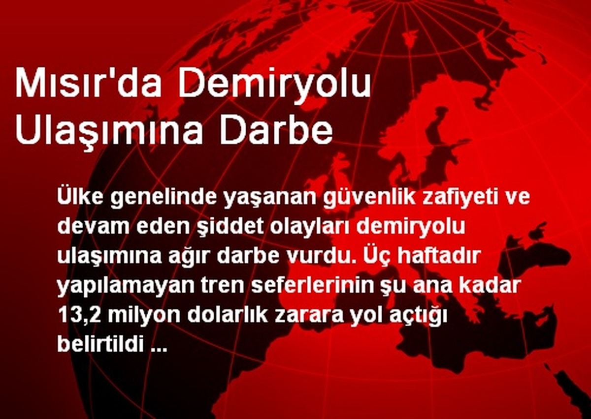 Mısır\'da Demiryolu Ulaşımına Darbe