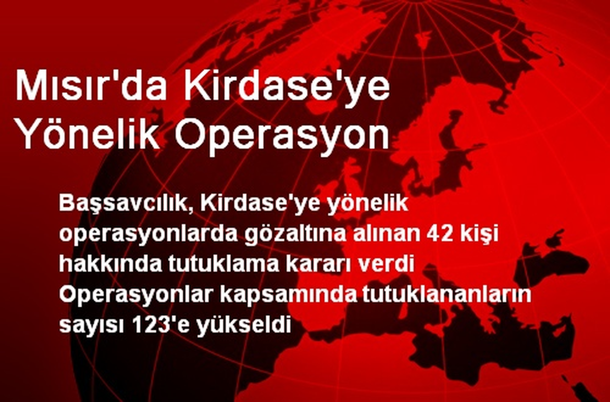 Mısır\'da Kirdase\'ye Yönelik Operasyon
