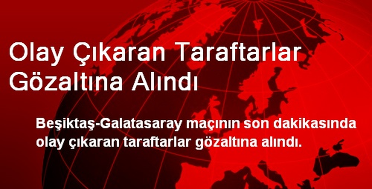 Olay Çıkaran Taraftarlar Gözaltına Alındı