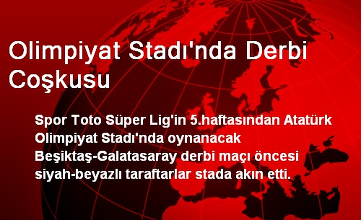 Olimpiyat Stadı\'nda Derbi Coşkusu