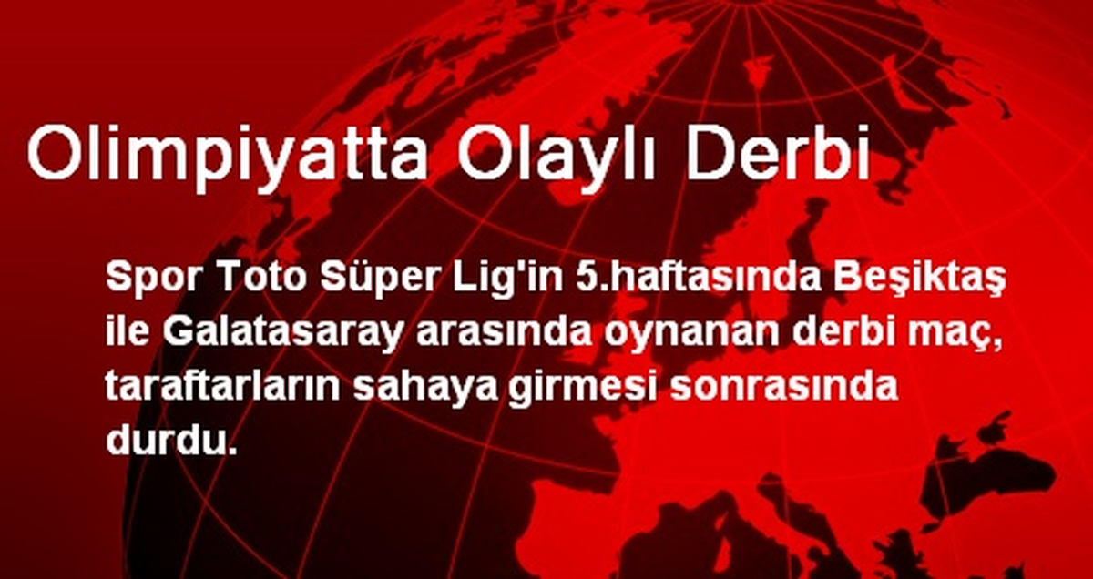 Olimpiyatta Olaylı Derbi