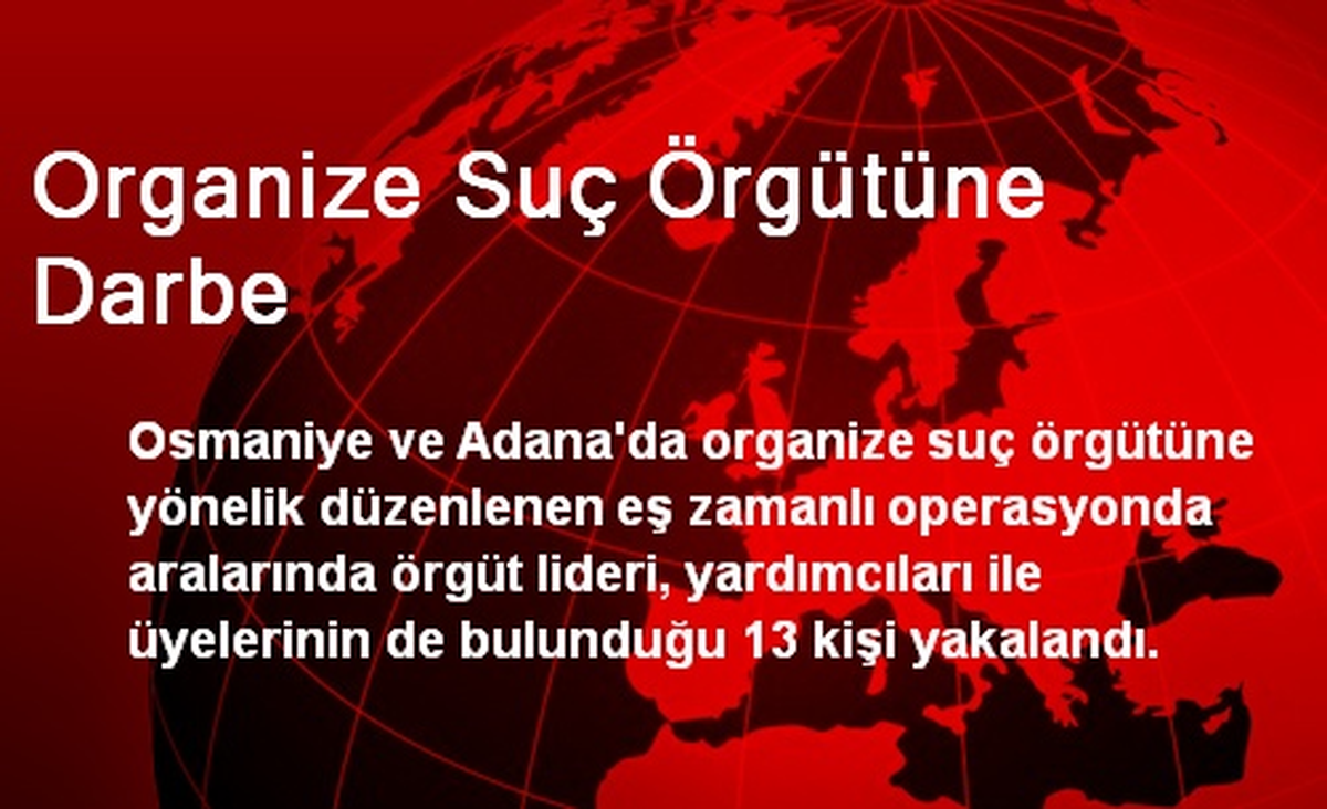Organize Suç Örgütüne Darbe