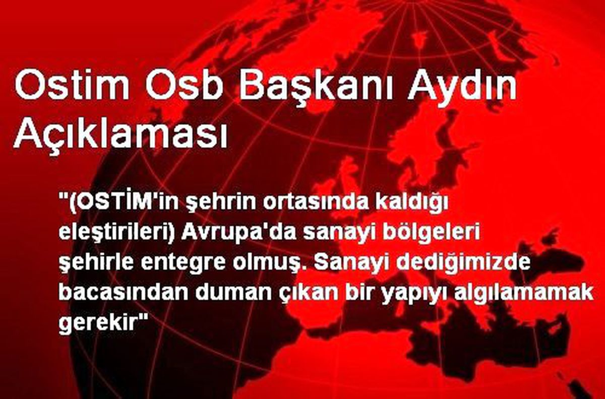 Ostim Osb Başkanı Aydın Açıklaması