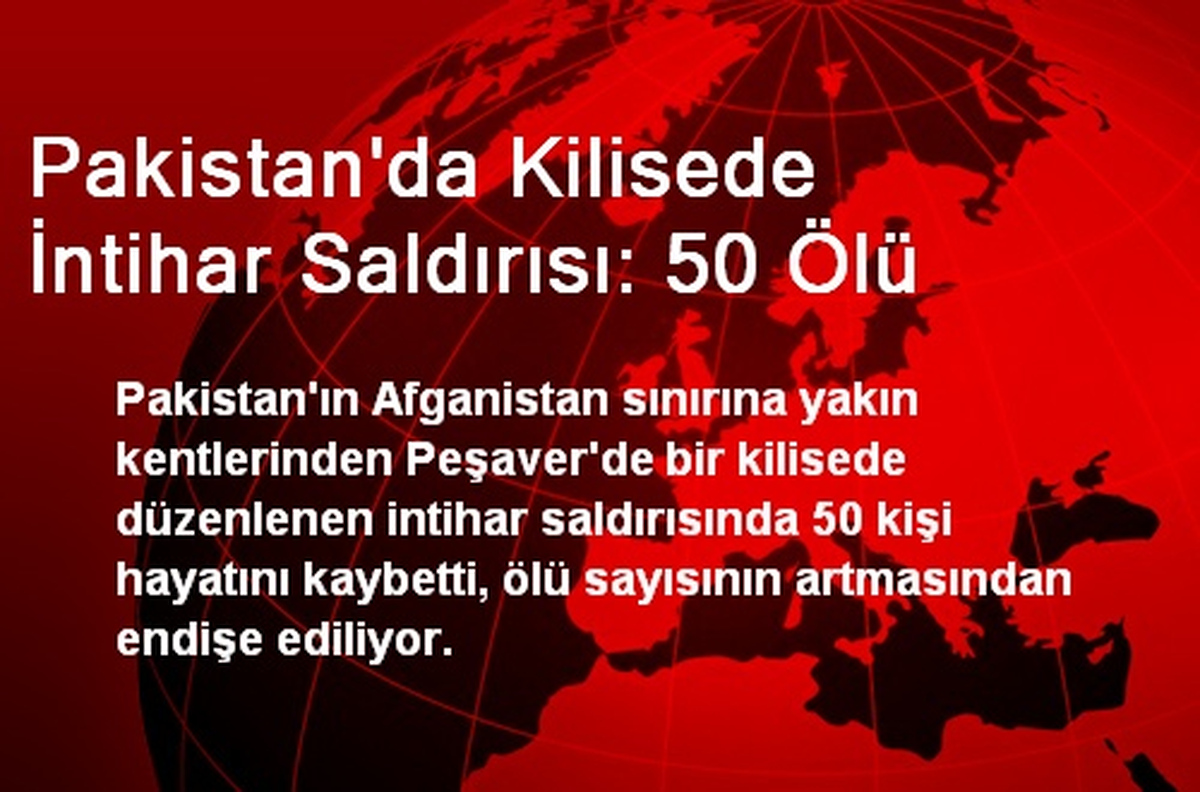 Pakistan\'da Kilisede İntihar Saldırısı: 50 Ölü