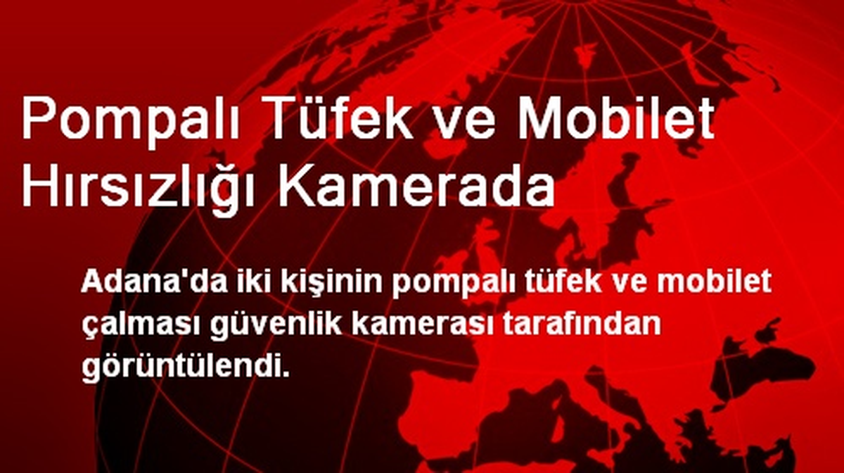 Pompalı Tüfek ve Mobilet Hırsızlığı Kamerada