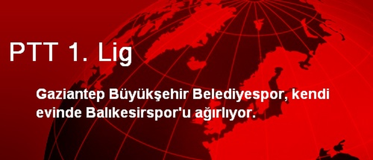 PTT 1. Lig