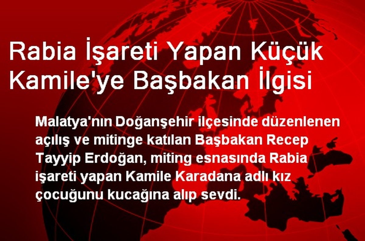 Rabia İşareti Yapan Küçük Kamile\'ye Başbakan İlgisi
