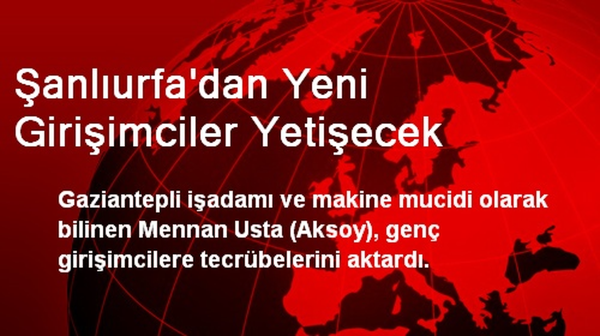 Şanlıurfa\'dan Yeni Girişimciler Yetişecek