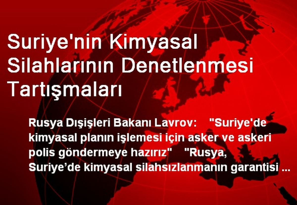 Suriye\'nin Kimyasal Silahlarının Denetlenmesi Tartışmaları