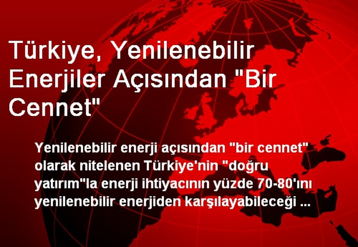 Türkiye, Yenilenebilir Enerjiler Açısından Bir Cennet