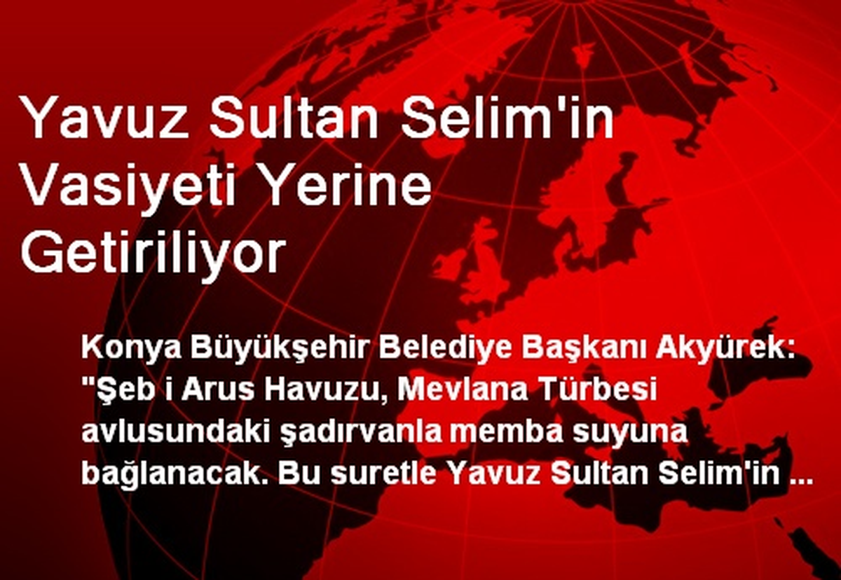 Yavuz Sultan Selim\'in Vasiyeti Yerine Getiriliyor
