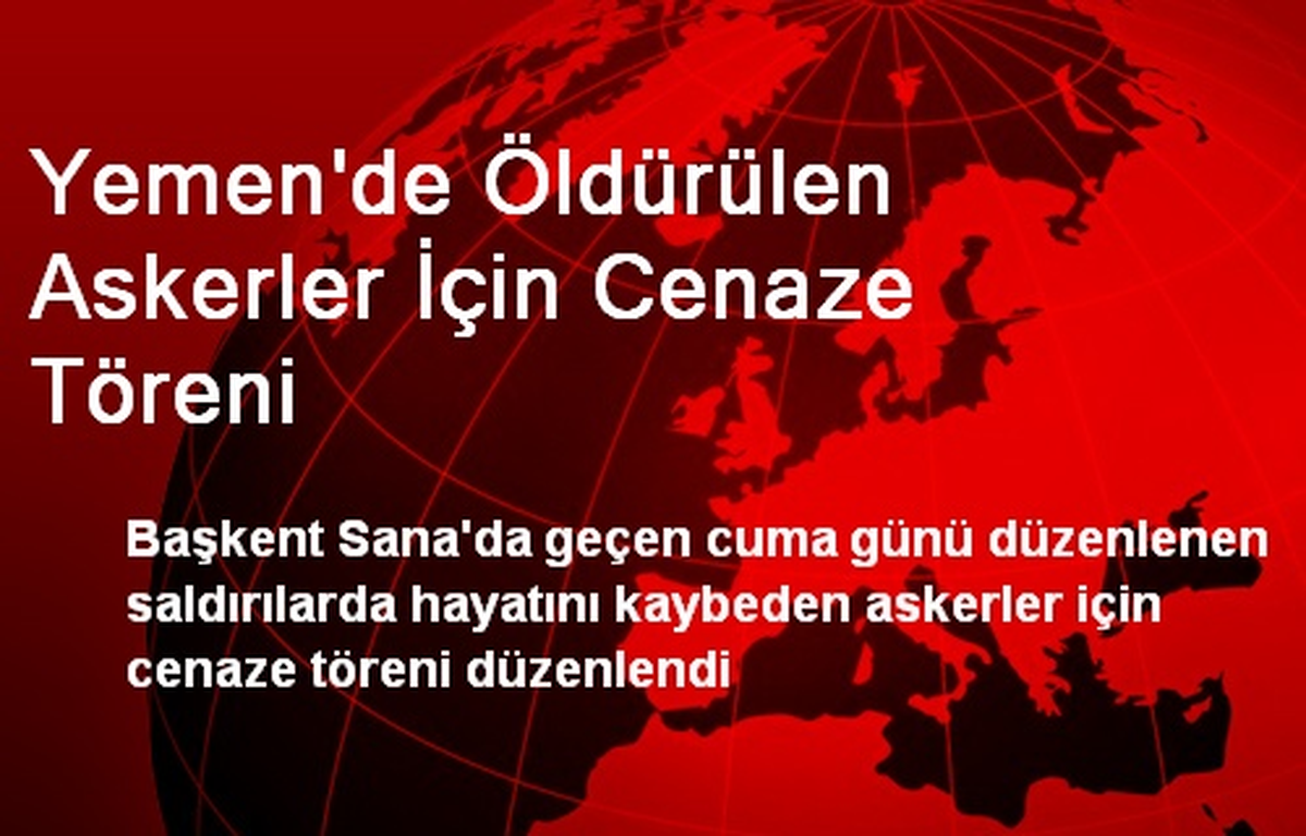 Yemen\'de Öldürülen Askerler İçin Cenaze Töreni