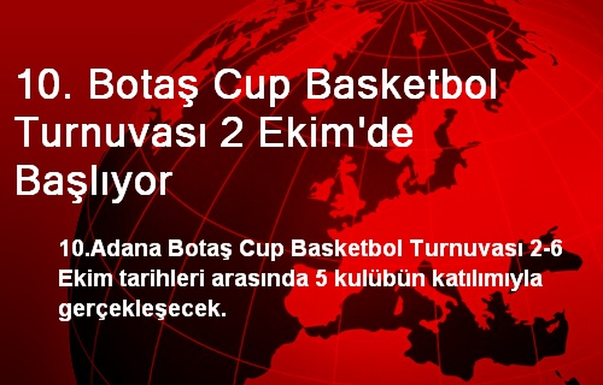 10. Botaş Cup Basketbol Turnuvası 2 Ekim\'de Başlıyor