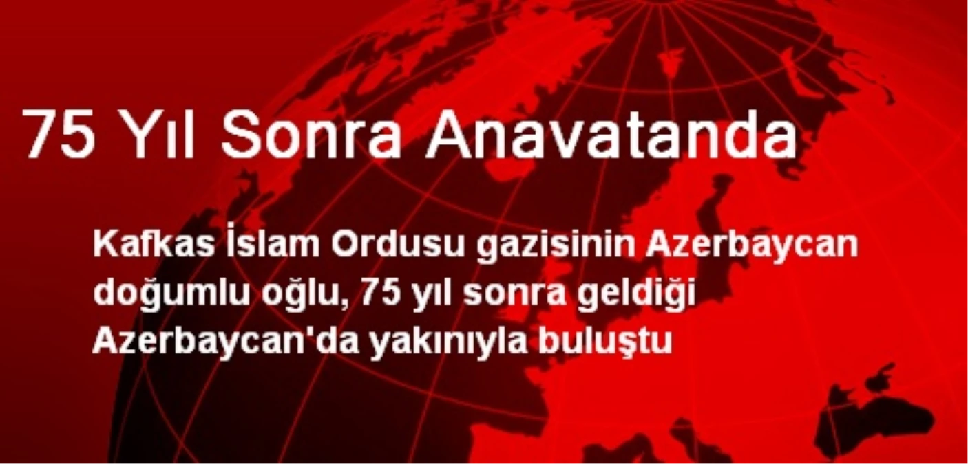 75 Yıl Sonra Anavatanda