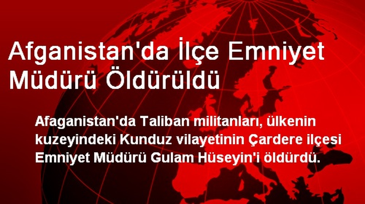 Afganistan\'da İlçe Emniyet Müdürü Öldürüldü