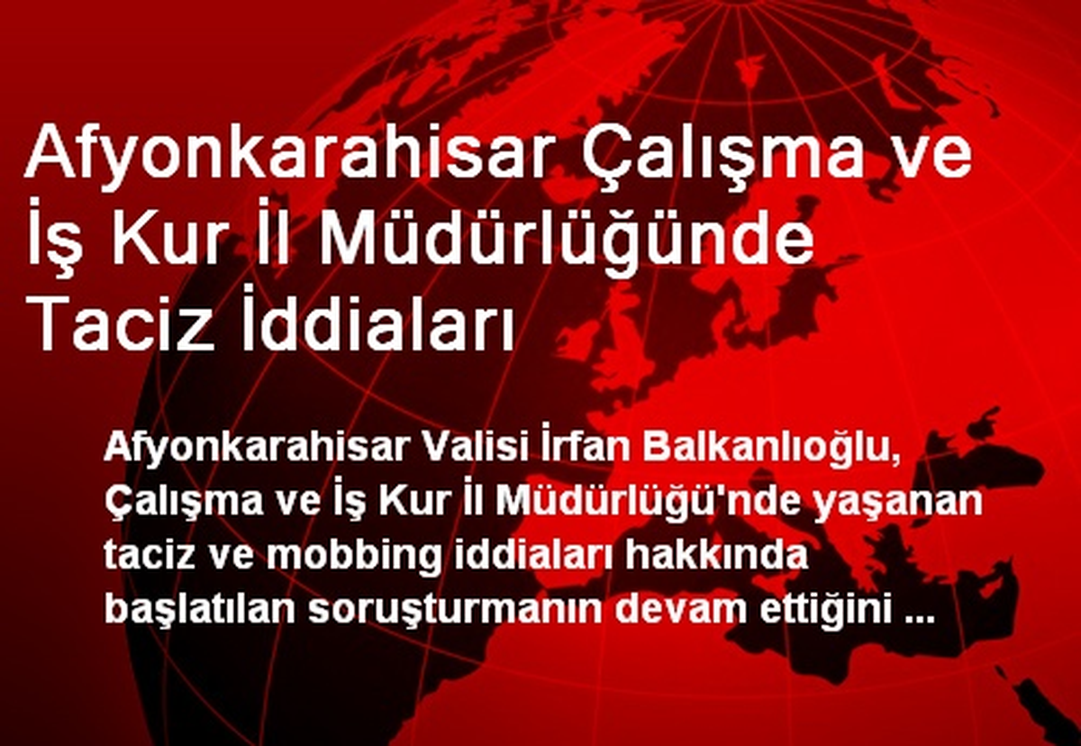 Afyonkarahisar Çalışma ve İş Kur İl Müdürlüğünde Taciz İddiaları