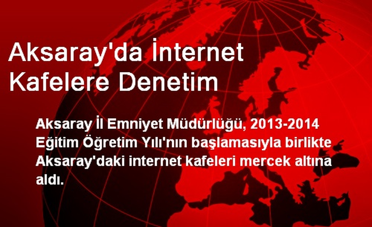Aksaray\'da İnternet Kafelere Denetim
