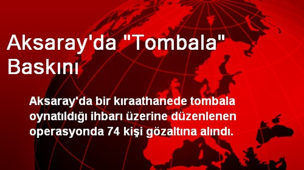Aksaray\'da "Tombala" Baskını