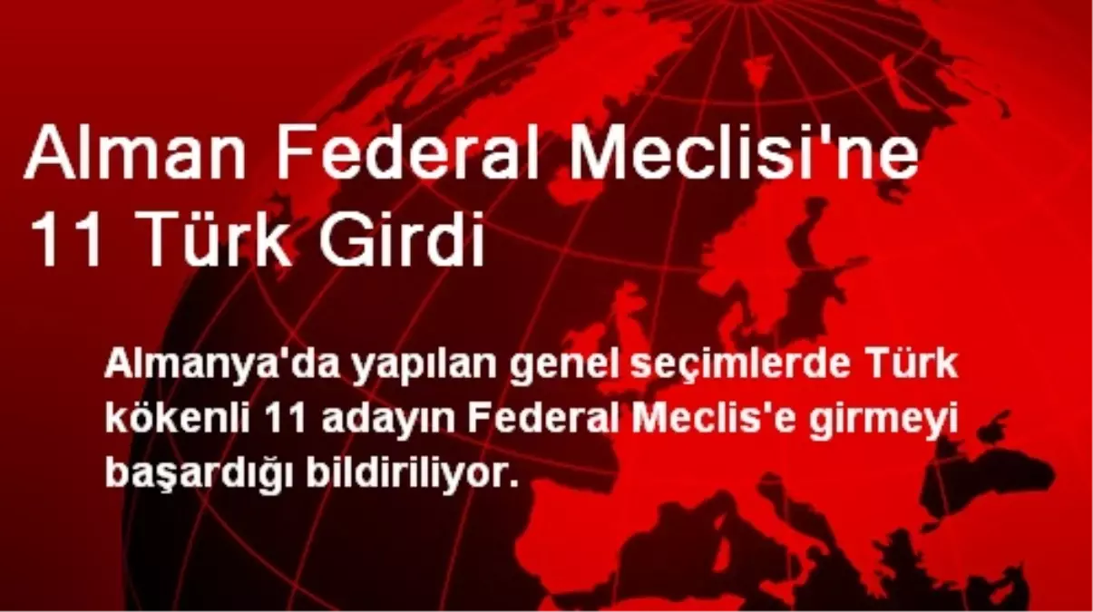 Alman Federal Meclisi\'ne 11 Türk Girdi