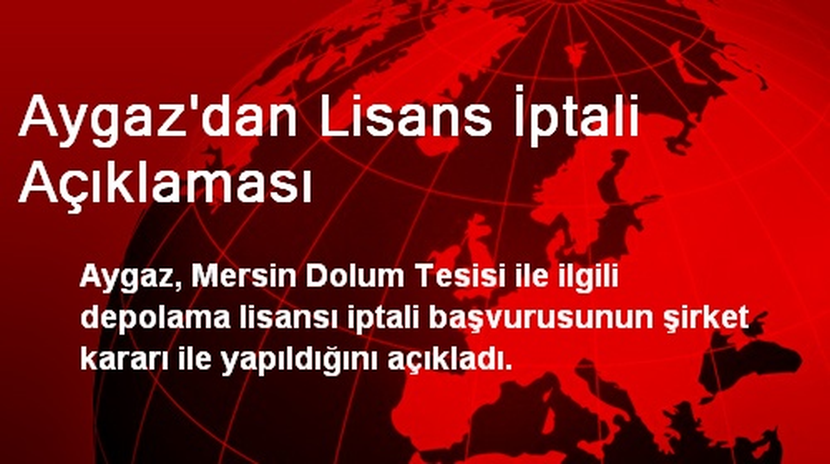 Aygaz\'dan Lisans İptali Açıklaması