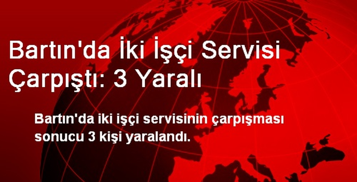Bartın\'da İki İşçi Servisi Çarpıştı: 3 Yaralı