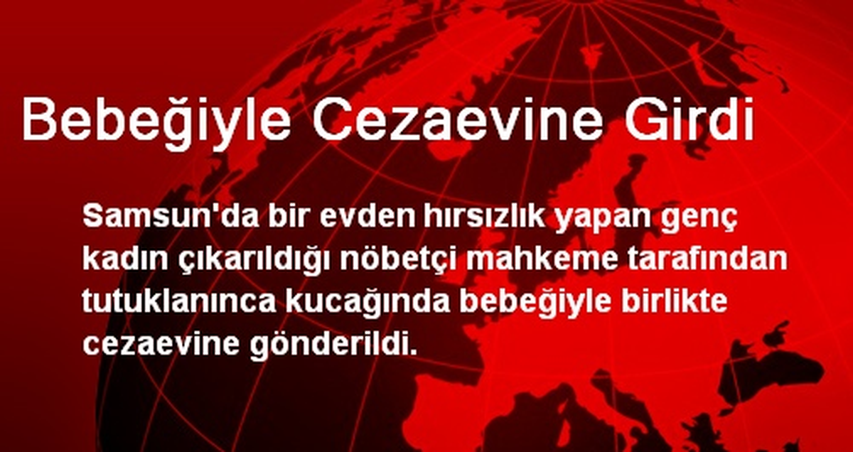 Bebeğiyle Cezaevine Girdi