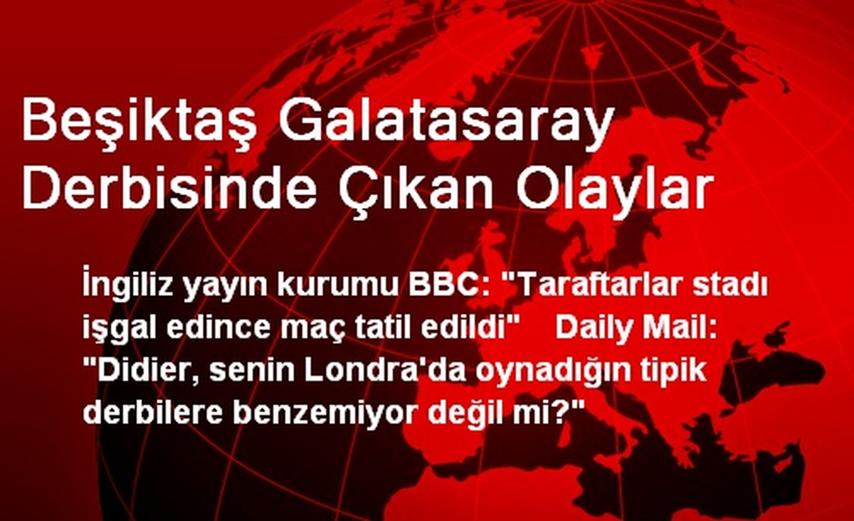 İngiliz Basını Beşiktaş - Galatasaray Maçını Konuşuyor