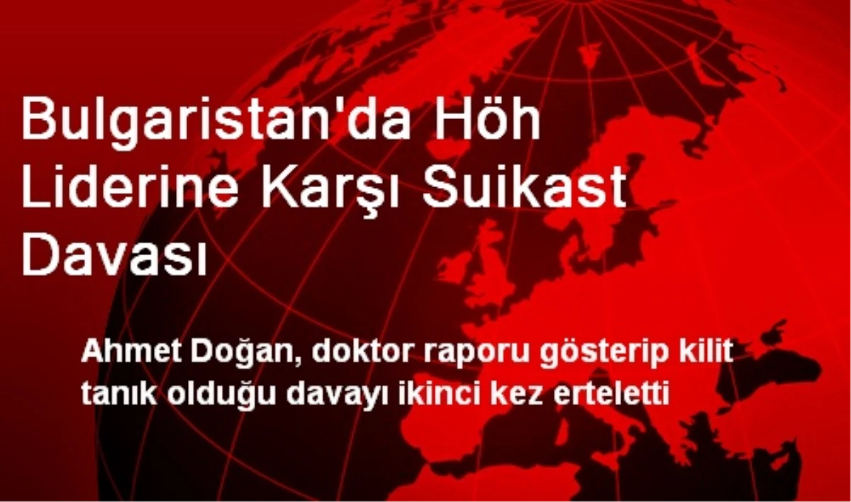 Bulgaristan\'da Höh Liderine Karşı Suikast Davası