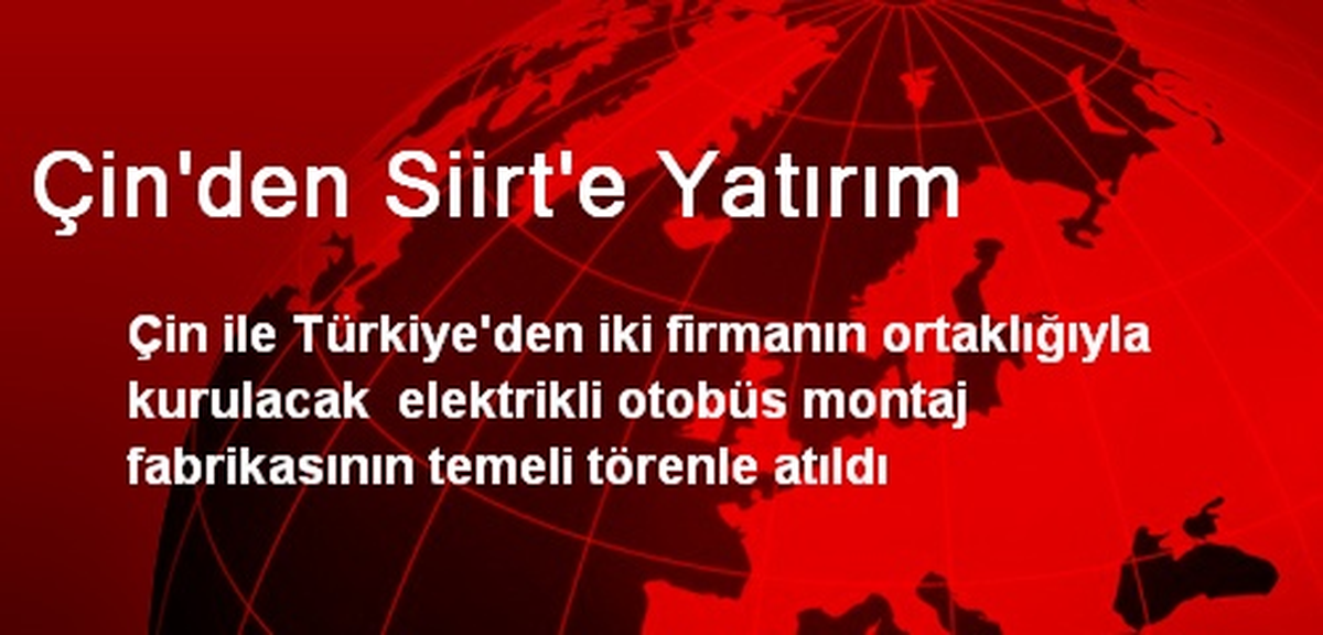 Çin\'den Siirt\'e Yatırım