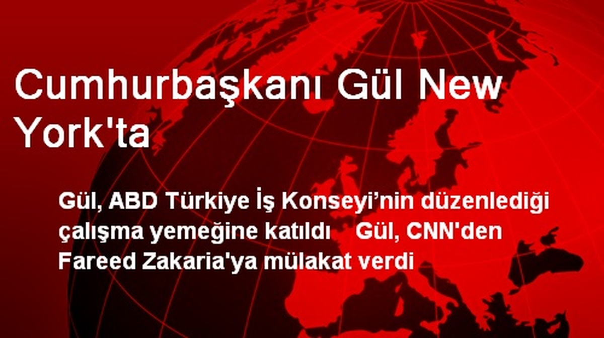 Cumhurbaşkanı Gül New York'ta