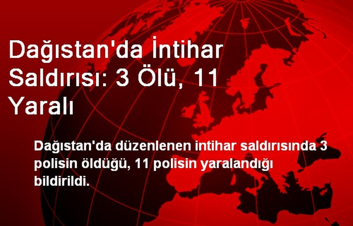 Dağıstan\'da İntihar Saldırısı: 3 Ölü, 11 Yaralı
