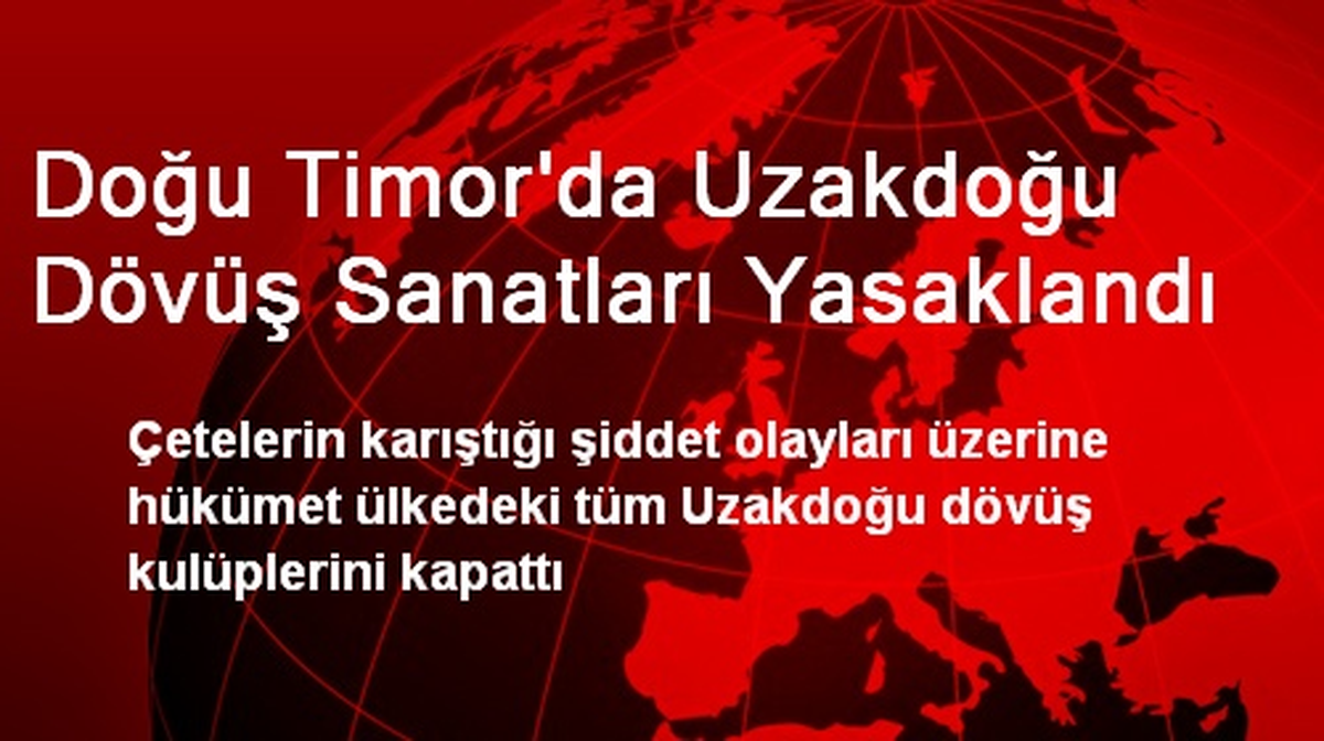 Doğu Timor\'da Uzakdoğu Dövüş Sanatları Yasaklandı