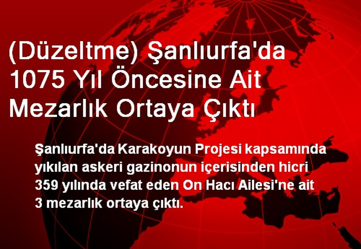 Şanlıurfa\'da 1075 Yıl Öncesine Ait Mezarlık Ortaya Çıktı