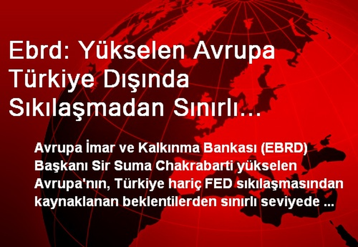 Ebrd: Yükselen Avrupa Türkiye Dışında Sıkılaşmadan Sınırlı Etkilendi