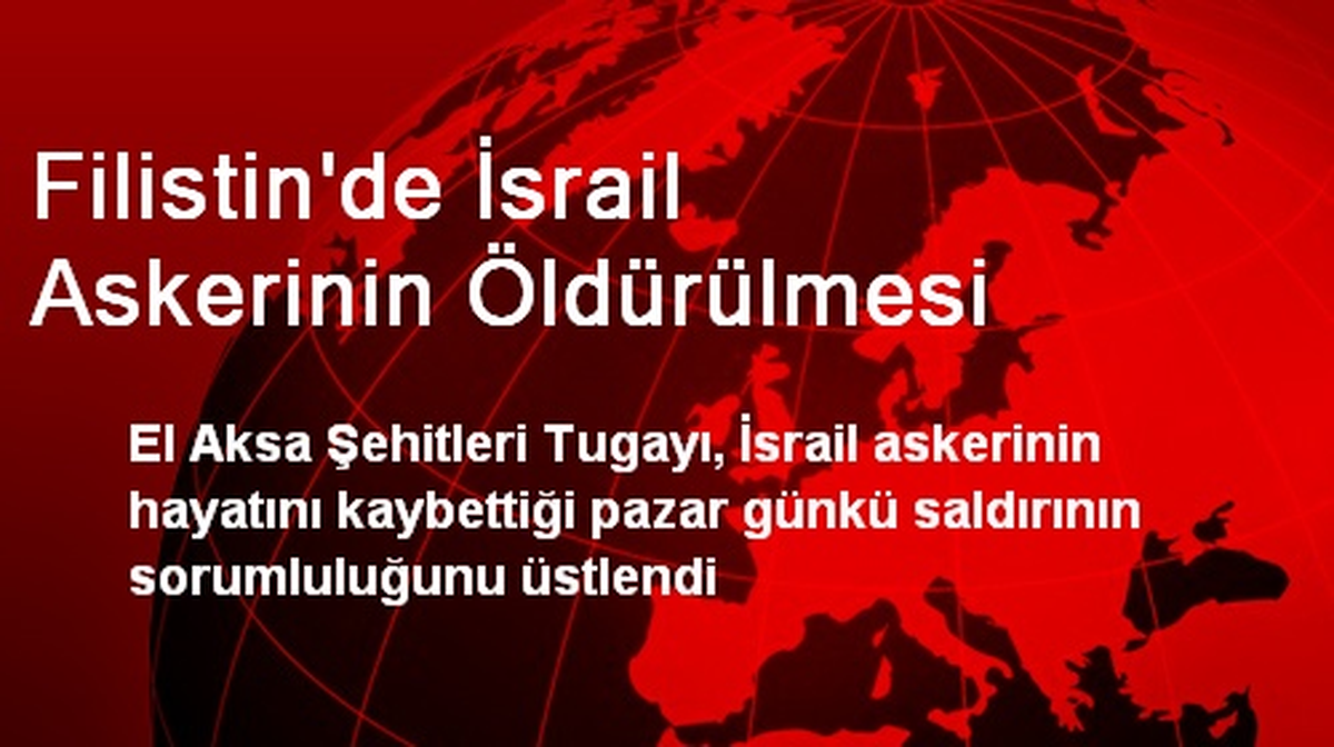 Filistin\'de İsrail Askerinin Öldürülmesi
