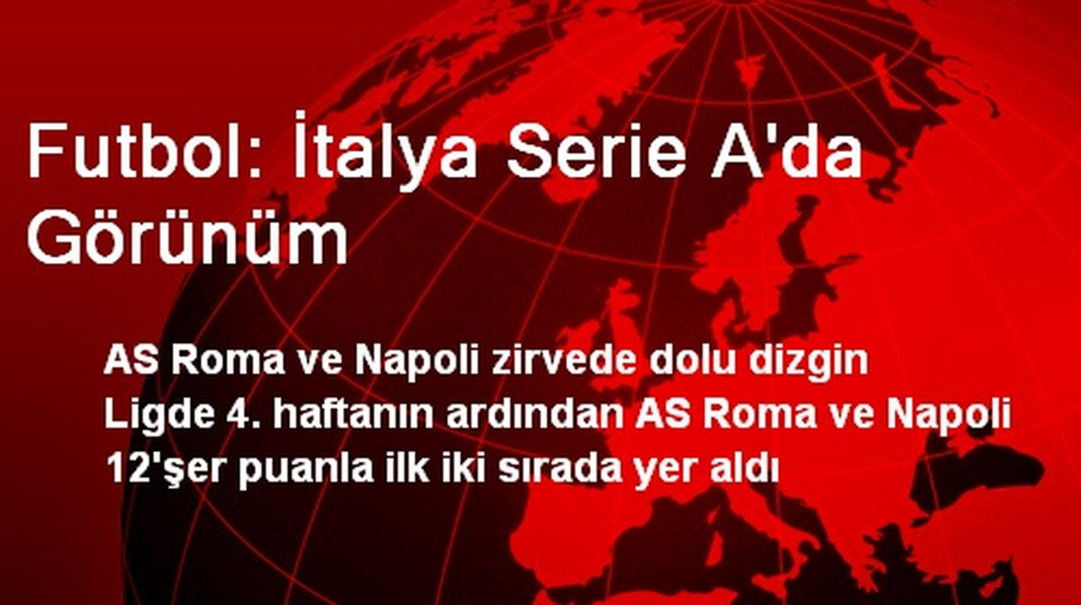 Futbol: İtalya Serie A\'da Görünüm