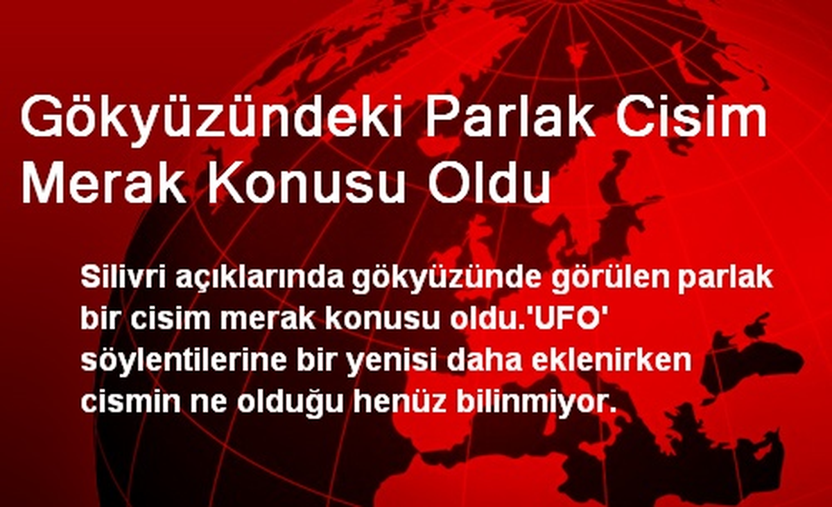 Gökyüzündeki Parlak Cisim Merak Konusu Oldu