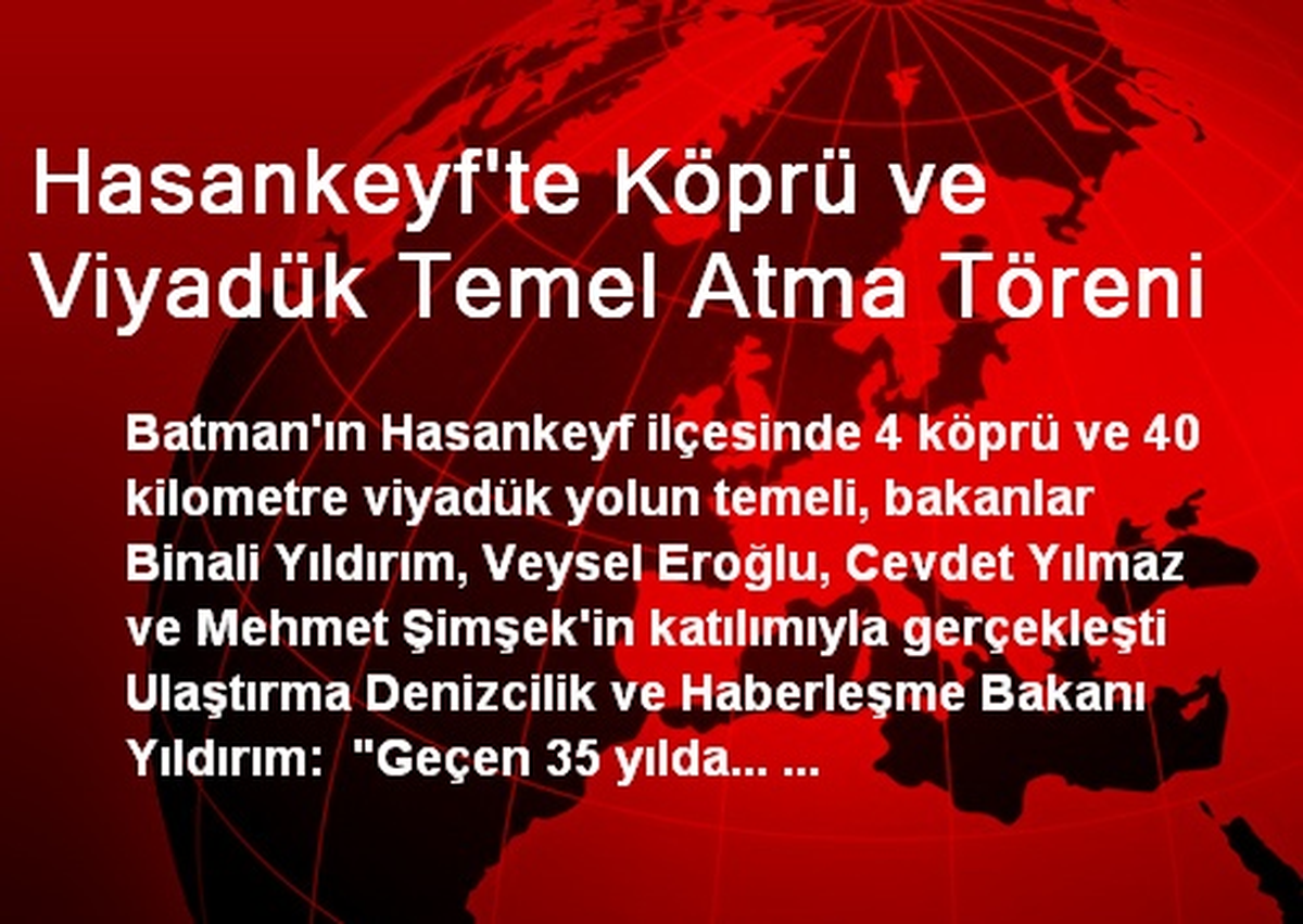 Hasankeyf\'te Köprü ve Viyadük Temel Atma Töreni