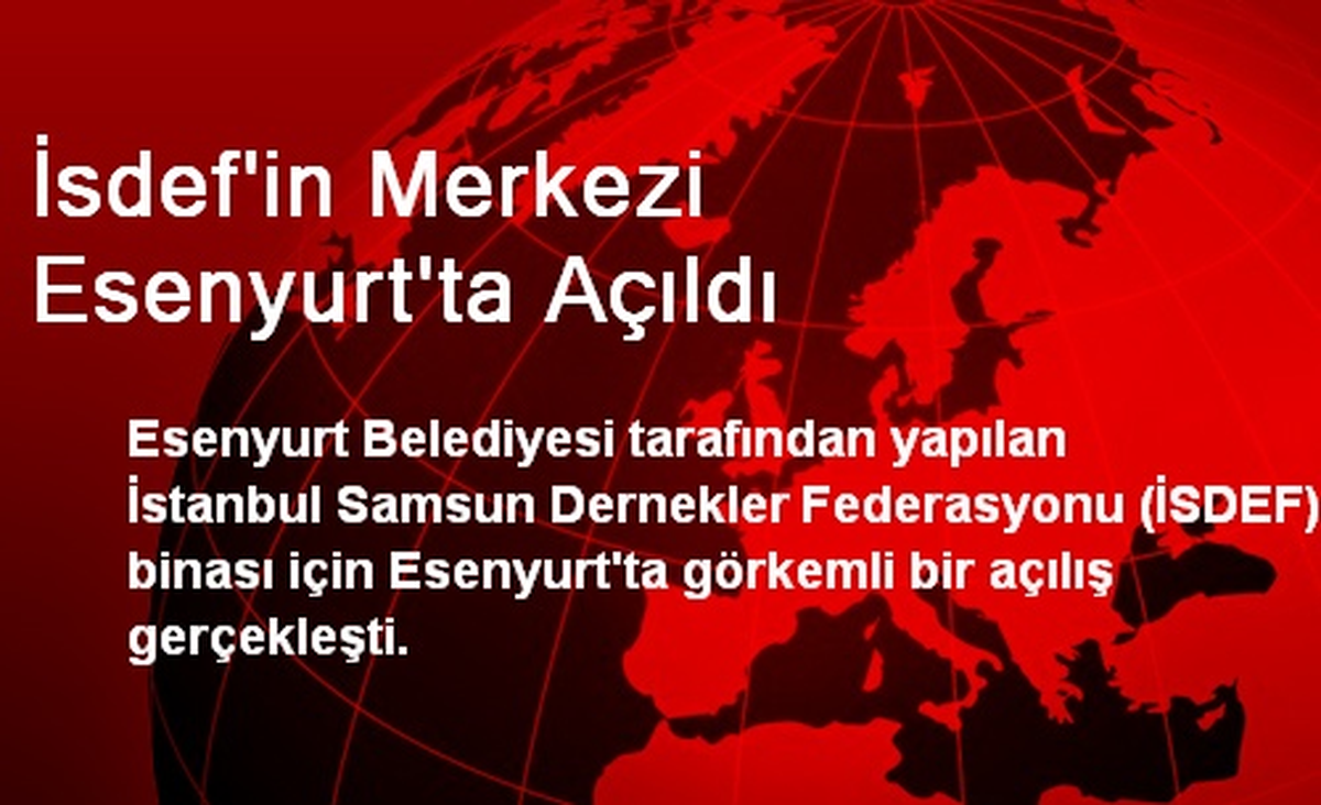 İsdef\'in Merkezi Esenyurt\'ta Açıldı