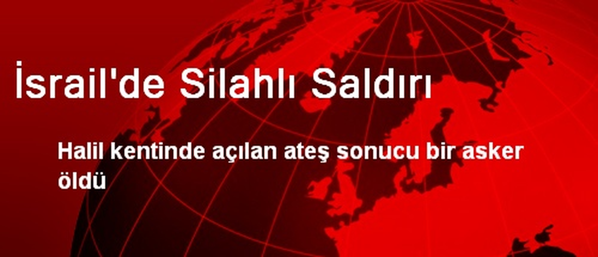 İsrail\'de Silahlı Saldırı