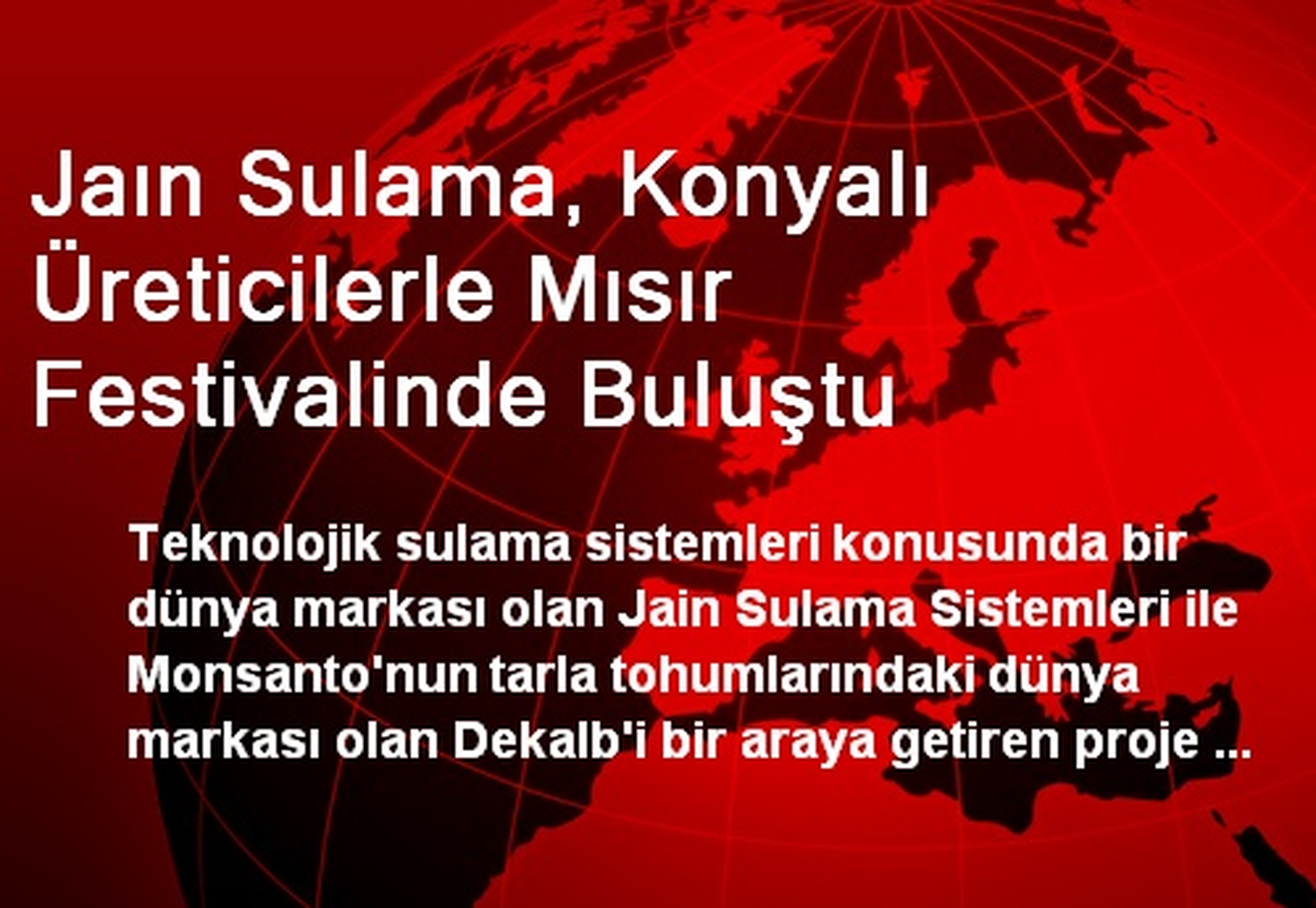 Jaın Sulama, Konyalı Üreticilerle Mısır Festivalinde Buluştu