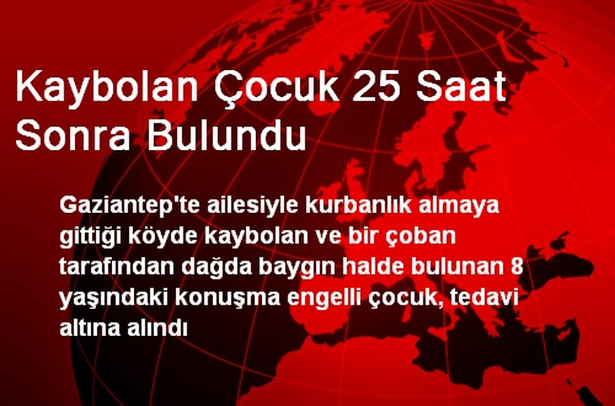 Kaybolan Çocuk 25 Saat Sonra Bulundu